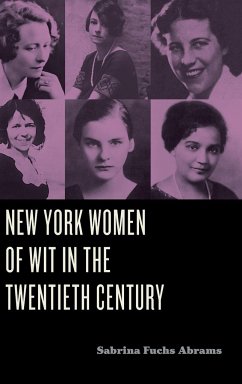 New York Women of Wit in the Twentieth Century - Fuchs Abrams, Sabrina