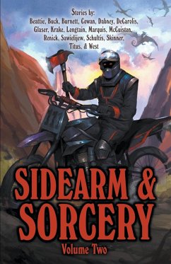Sidearm & Sorcery Volume Two - Beattie, Bryce; Buck, Beth; Burnett, Misha