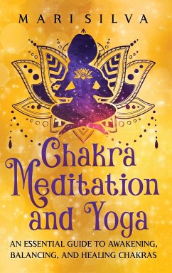 Chakra Meditation and Yoga - Silva, Mari