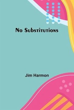 No Substitutions - Harmon, Jim