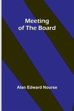 Meeting of the Board - Edward Nourse, Alan
