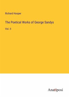 The Poetical Works of George Sandys - Hooper, Richard