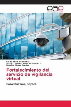 Fortalecimiento del servicio de vigilancia virtual - Avila Niño, Fredy Yesid;Moya Hernández, Wilson Oswaldo;Rivera Dueñas, Rosalba