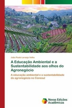 A Educação Ambiental e a Sustentabilidade aos olhos do Agronegócio - Laranjo Velho, João Paulo
