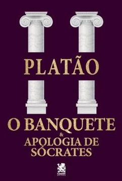 O Banquete & Apologia de Sócrates - Platão, Platão