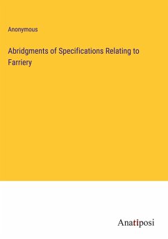 Abridgments of Specifications Relating to Farriery - Anonymous