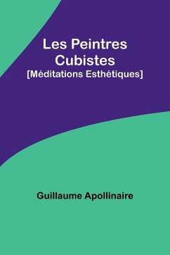 Les Peintres Cubistes - Apollinaire, Guillaume