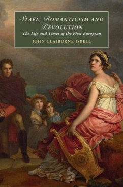 Staël, Romanticism and Revolution - Isbell, John Claiborne (University of Texas, Rio Grande Valley)