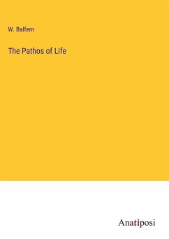 The Pathos of Life - Balfern, W.