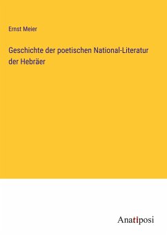 Geschichte der poetischen National-Literatur der Hebräer - Meier, Ernst