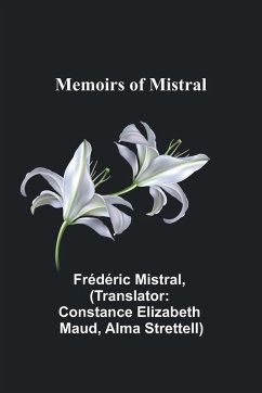 Memoirs of Mistral - Mistral, Frédéric