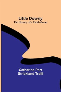 Little Downy - Parr Strickland Traill, Catharine