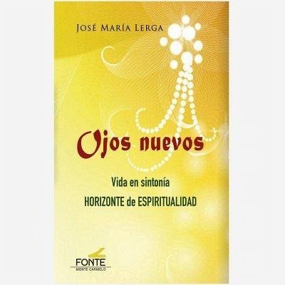 Ojos nuevos : vida en sintonía horizonte de espiritualidad Ojos nuevos : vida en sintonía horizonte de espiritualidad