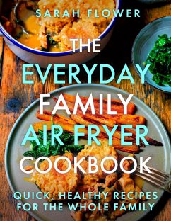 The Everyday Family Air Fryer Cookbook - Flower, Sarah