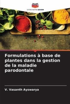 Formulations à base de plantes dans la gestion de la maladie parodontale - Ayswarya, V. Vasanth