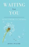 Waiting for You: My Story of Infertility, Loss, and Survival