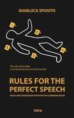 Rules for the Perfect Speech: Tools and Suggestions for Effective Communication - Sposito, Gianluca