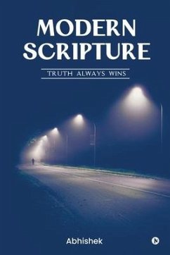 Modern Scripture: Truth Always Wins - Abhishek