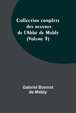 Collection complète des oeuvres de l'Abbé de Mably (Volume 3) - Bonnot de Mably, Gabriel