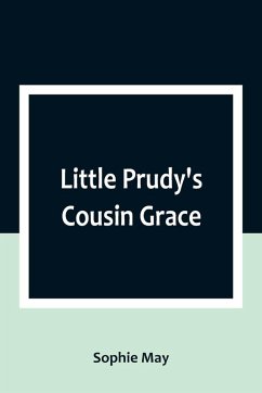 Little Prudy's Cousin Grace - May, Sophie