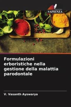 Formulazioni erboristiche nella gestione della malattia parodontale - Ayswarya, V. Vasanth Formulazioni erboristiche nella gestione della malattia parodontale - Ayswarya, V. Vasanth