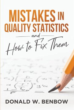 Mistakes in Quality Statistics and How to Fix Them - Benbow, Donald W.