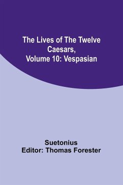 The Lives of the Twelve Caesars, Volume 10 - Suetonius