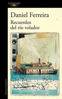 Recuerdos del Río Volador / Memories of the Flying River - Ferreira, Daniel