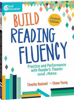 Build Reading Fluency: Practice and Performance with Reader's Theater and More - Rasinski, Timothy; Young, Chase