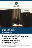 Plasmaabscheidung von Titannitrid für biomedizinische Anwendungen
