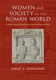 Women and Society in the Roman World - Hemelrijk, Emily A. (Universiteit van Amsterdam)