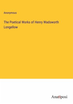 The Poetical Works of Henry Wadsworth Longellow - Anonymous