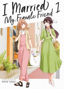 I Married My Female Friend Vol. 1 - Usui, Shio