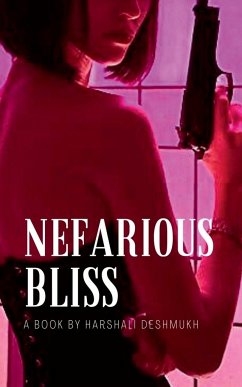 Nefarious Bliss - Deshmukh, Harshali