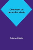 Comment on devient écrivain Comment on devient écrivain