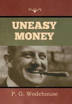 Uneasy Money - Wodehouse, P G