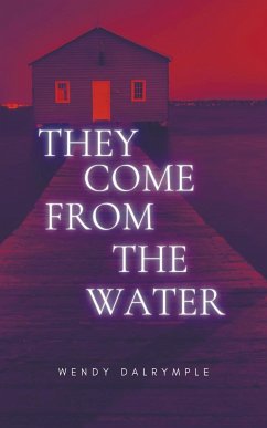 They Come From the Water - Dalrymple, Wendy