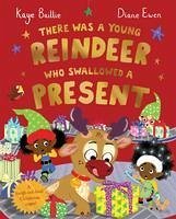There Was a Young Reindeer Who Swallowed a Present - Baillie, Kaye