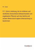 P.F. Cürie's Anleitung, die im mittleren und nördlichen Deutschland wildwachsenden und angebauten Pflanzen auf eine leichte und sichere Weise durch eigene Untersuchung zu bestimmen