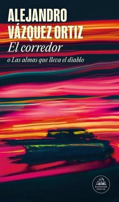 El Corredor O Las Almas Que Lleva El Diablo / The Racer or the Bats Out of Hell - Vázquez Ortiz, Alejandro