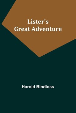Lister's Great Adventure - Bindloss, Harold