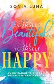 See Yourself Beautiful, See Yourself Happy
