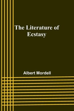 The Literature of Ecstasy - Mordell, Albert