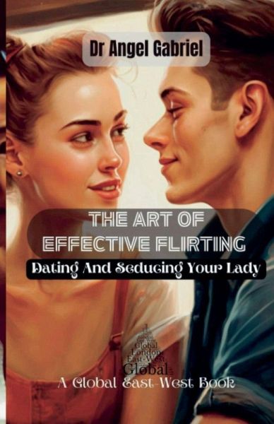 The Art of Effective Flirting The Art of Effective Flirting