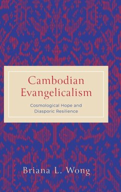 Cambodian Evangelicalism - Wong, Briana L. (Phillips Theological Seminary)