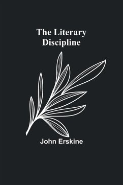 The Literary Discipline - Erskine, John