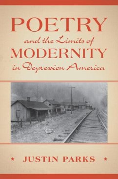 Poetry and the Limits of Modernity in Depression America - Parks, Justin (University of Tromso)