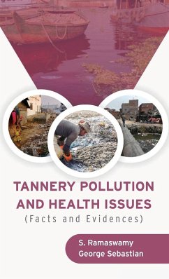 TANNERY POLLUTION AND HEALTH ISSUES (Facts and Evidences) - Ramaswamy, S.; Sebastian, George