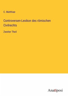 Controversen-Lexikon des römischen Civilrechts - Matthiae, C.