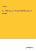 The Pathology and Treatment of Diseases of the Skin